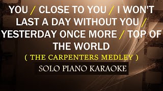 YOU / CLOSE TO YOU / I WON'T LAST A DAY /YESTERDAY ONCE MORE / TOP OF THE WORLD( CARPENTERS MEDLEY )