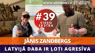 Jānis Zandbergs: Latvijā daba ir ļoti agresīva! Video ekstra #39