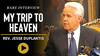 Jesse Duplantis - RARE Interview About His Trip to Heaven