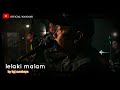 lelaki malam (by kpj surabaya)