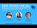 Safe Water For All: Protecting The People - Safe Drinking Water For All