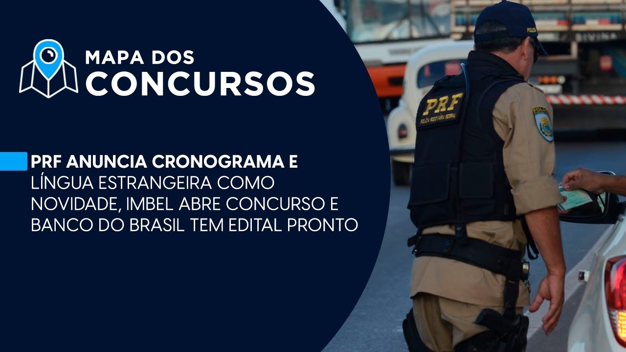 Cronograma Do Concurso PRF, Imbel E Banco Do Brasil São Destaques - YouTube