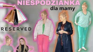 HAUL / NIESPODZIANKA DLA MAMY - RESERVED