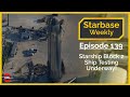 Starbase Weekly, Ep.139: Starship Block 2 Testing Started!