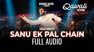 Sanu Ek Pal Chain Na Aave |  Full Audio | Sagar Wali Qawwali | Qawwali S