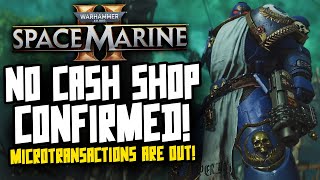 HUGE NEWS! NO IN-GAME CASH SHOP FOR SPACE MARINE 2!
