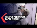 Dinkes Lakukan Tes PCR Penumpang Kapal Motor Kayong Utara-Pontianak