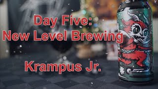 24 Drunken Days of December -Day 5 -  New Level Brewing - Krampus Jr.