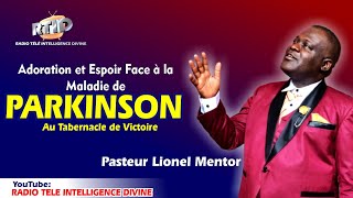 Message Inspirant par Pasteur Lionel Mentor : Adoration et Espoir Face à la Maladie de Parkinson