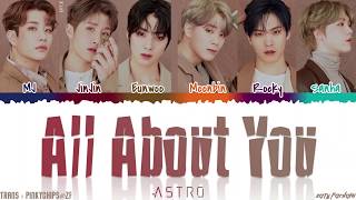 ASTRO (아스트로) - 'ALL ABOUT YOU' (다야) Lyrics [Color Coded_Han_Rom_Eng]