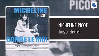 Micheline Picot - Tu es un chrétien