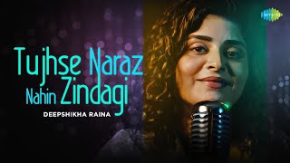 Tujhse Naraz Nahi Zindagi | Old Hindi Song Recreation | Deepshikha Raina | Anurag-Abhishek