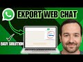 How To Export WhatsApp Web Chat - EASY GUIDE