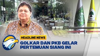 Golkar dan PKB Gelar Pertemuan, Bicara Koalisi Besar?