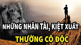 Những nhân tài kiệt xuất đều là người cô độc | Ngẫm Plus