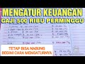 Mengatur gaji 500 ribu Perminggu