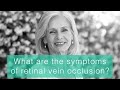 What are the symptoms of retinal vein occlusion?