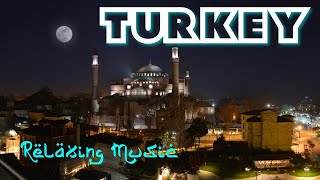 Turkey 4K - Scenic Relaxation Film With Calming Music Instrumental Turkish Music |  -1 ♫