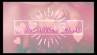 Gulabi Aankhen Lyrics Video | Sanam