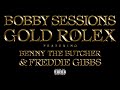 bobby sessions gold rolex audio ft. benny the butcher freddie gibbs