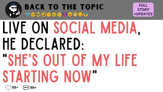 LIVE ON SOCIAL MEDIA, He Declared: "She's Out Of My Life Starting Now"