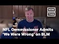 NFL Commissioner Admits 'We Were Wrong' for Not Listening to Black NFL Players | NowThis