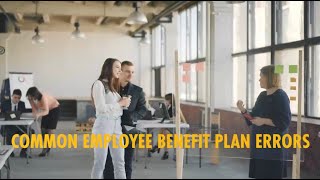 10 Common Employee Benefit Plan Errors