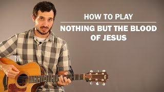 Nothing But The Blood Of Jesus (Hymn) | How To Play | Beginner Guitar Lesson