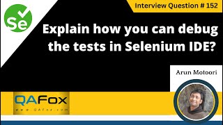 Explain how you can debug the tests in Selenium IDE (Selenium Interview Question #152)