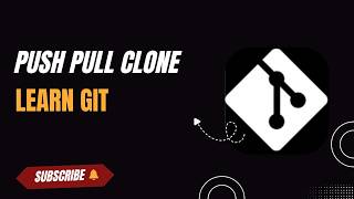 Git Push, Pull & Clone Tutorial | Complete Beginner Guide