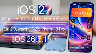 iOS 27 Has Much More, iPhone 18 Pro, and iOS 26.5.1
