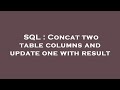 SQL : Concat two table columns and update one with result