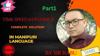 [TIME, SPEED \u0026 DISTANCE]  COMPLETE SOLUTION IN MANIPURI LANGUAGE #PART-1 ( FOR SSC GD,CGL \u0026 OTHERS)