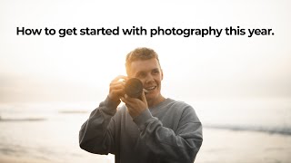 How To Get Started With Photography In 2025