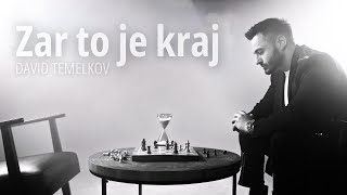 DAVID TEMELKOV - Zar to je kraj (Official Video)