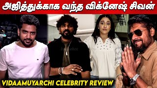 Vidaamuyarchi Celebrity Review | Kavin Vignesh Shivan Magizh Thirumeni | Ajith Kumar Trisha