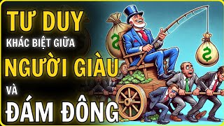 LÝ DO TẠI SAO CHÚNG TA CHƯA THỂ GIÀU CÓ – HỌC TẬP CÁCH TƯ DUY CỦA NGƯỜI GIÀU ĐỂ TRỞ NÊN GIÀU CÓ