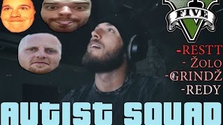 Restt - GTA V autistická crew // Žolik,Redy,Grindž,