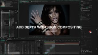 jugg compositing for depth tutorial | after effects