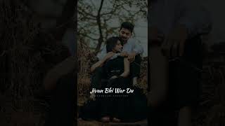 Sara Sansaar Tu Jivan Bhi War Du | WhatsApp status video ✨❤️#shorts