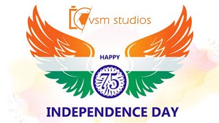 75 ஆவது சுதந்திர தின நல்வாழ்த்துக்கள் | VSM STUDIOS |