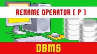 DBMS | Database Management System | Rename Operator ( p ) | Use for Rename Operator | Representation