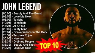 John Legend 2023 MIX ~ Top 10 Best Songs ~ Greatest Hits ~ Full Album
