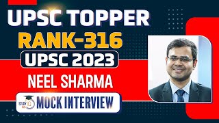 UPSC Topper 2023 | Neel Sharma, Rank 316 | IAS 2023 | UPSC 2023 Mock Interview | IAS Interview