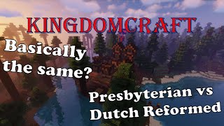 KingdomCraft: Why I'm not Dutch Reformed