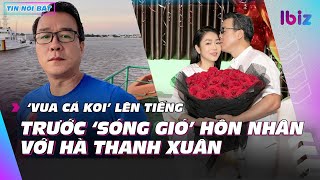 Tin giải trí hot 10/5 | Trước 'sóng gió' hôn nhân với Hà Thanh Xuân, 'vua cá Koi' lên tiếng | Ibiz