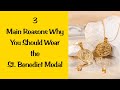 3 Main Reasons Why You Should Wear the St  Benedict Medal