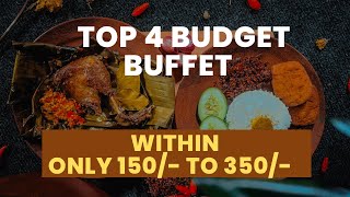 ২০২৩ সালের Top 4 buffet মাত্র ১৫০/- থেকে ৩৫০/-টাকার মধ্যে😱🔥top 4 budget buffet only 150/- to 350/-