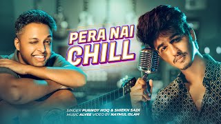 Pera Nai Chill | Shiekh Sadi | Purnoy Hoq | Alvee | Bangla Song