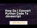 How do I convert Python Code to JavaScript